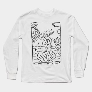 The Brrt of Be Nice Long Sleeve T-Shirt